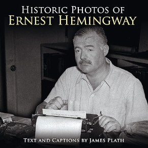 Cover of Historic Photos of Ernest Hemingway by James Plath